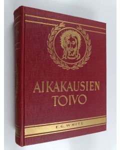 Kirjailijan Ellen G. White käytetty kirja Aikakausien toivo