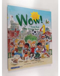 käytetty kirja Wow! The Dream Team 4 - Study book