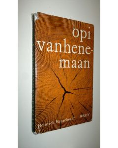 Kirjailijan Heinrich Hanselmann käytetty kirja Opi vanhenemaan