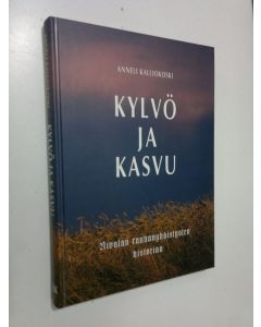 Kirjailijan Anneli Kalliokoski käytetty kirja Kylvö ja kasvu : Nivalan rauhanyhdistysten historiaa