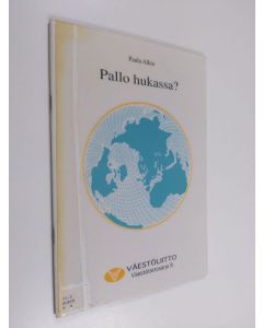 Kirjailijan Paula Alkio käytetty teos Pallo hukassa?