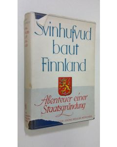 Kirjailijan Erkki Räikkönen käytetty kirja Svinhufvud baut Finnland : Abenteuer einer Staatsgrundung