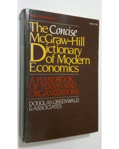 Kirjailijan Douglas Greenwald käytetty kirja The Concise McGraw-Hill Dictionary of Modern Economics