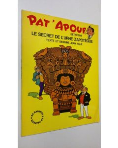 Kirjailijan Jean Ache käytetty kirja Pat'Apouf : le secret de l'urne Zapoteque