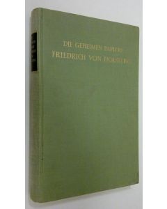 Tekijän Norman Rich  käytetty kirja Die geheimen papiere Friedrich von Holsteins - band 1 : Erinnerungen und politische Denkwurdigkeiten