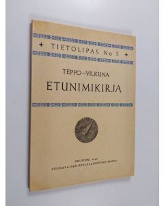 Kirjailijan Kustaa Vilkuna & Hannes Teppo käytetty kirja Etunimikirja