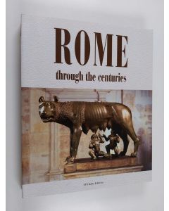 Kirjailijan Angela Cianfarini käytetty kirja Rome Through the Centuries