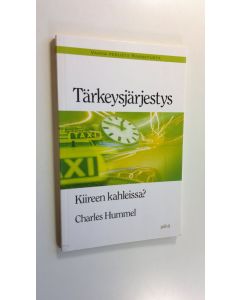 Kirjailijan Charles Hummel uusi kirja Tärkeysjärjestys : kiireen kahleissa (UUSI)