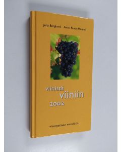 Kirjailijan Juha Berglund käytetty kirja Viinistä viiniin 2002 : viininystävän vuosikirja