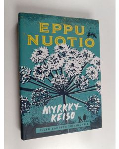 Kirjailijan Eppu Nuotio käytetty kirja Myrkkykeiso