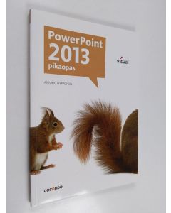 Kirjailijan Annikki Hyppönen käytetty kirja PowerPoint 2013 : pikaopas - PowerPoint 2013 -pikaopas