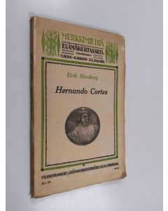 Kirjailijan Eirik Hornborg käytetty kirja Hernando Cortes