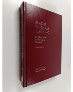 Kirjailijan Lawrence W. Green käytetty kirja Health program planning : an educational and ecological approach