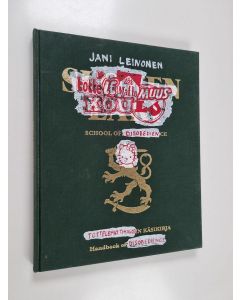 Kirjailijan Jani Leinonen käytetty kirja Jani Leinonen : tottelemattomuuskoulu : tottelemattomuuden käsikirja = School of disobedience : handbook of disobedience