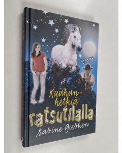 Kirjailijan Sabine Giebken käytetty kirja Kauhunhetkiä ratsutilalla
