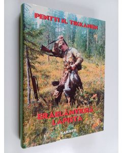 Kirjailijan Pentti H. Tikkanen käytetty kirja Eräelämyksiä Lapista