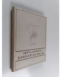 Tekijän Riku Kuikka  käytetty kirja Impilahden sankarivainajat