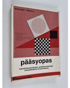 Kirjailijan Pekka Manninen käytetty kirja Pääsyopas insinöörikoulutukseen, pohjakoulutuksena ammattitutkinto tai peruskoulu
