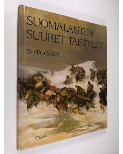 Kirjailijan Seppo Sauri käytetty kirja Suomalaisten suuret taistelut