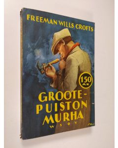 Kirjailijan Freeman Wills Crofts käytetty kirja Groote-puiston murha
