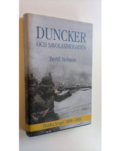 Kirjailijan Bertil Nelsson käytetty kirja Duncker och Savolaxbrigaden : Finska kriget 1808-1809
