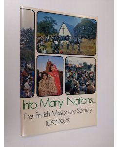 käytetty teos Into many nations ... : The Finnish missionary society 1859-1975