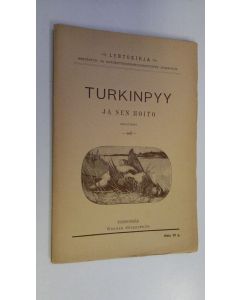 käytetty kirja Turkinpyy ja sen hoito : Metsästys- ja metsästyksenhoitoyhdistysten julkaisema lentokirja