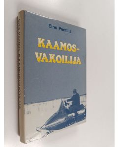 Kirjailijan Eino Penttilä käytetty kirja Kaamosvakoilija Pohjolassa