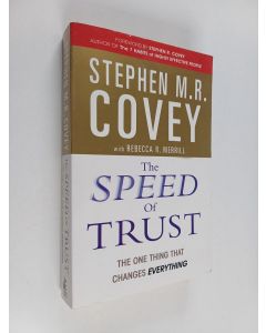 Kirjailijan Stephen R. Covey & Rebecca R. Merrill ym. käytetty kirja The Speed of Trust - The One Thing that Changes Everything