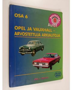Kirjailijan Olli J. Ojanen käytetty kirja Autot Suomessa; arvostettuja arkiautoja, Osa 6 - Opel ja Vauxhall :