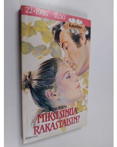 Kirjailijan Erna Wilén käytetty kirja Miksi sinua rakastaisin?