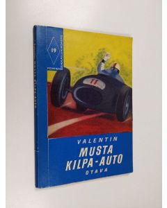 Kirjailijan Valentin käytetty kirja Musta kilpa-auto : kertomus reippaista pojista ja huimasta kilpailusta