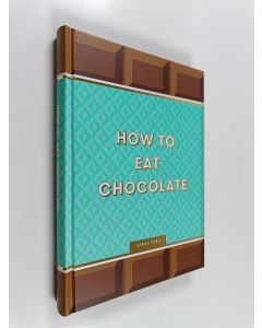 Kirjailijan Sarah Ford käytetty kirja How to Eat Chocolate