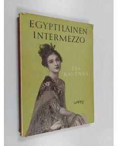 Kirjailijan Pia Ravenna käytetty kirja Egyptiläinen intermezzo