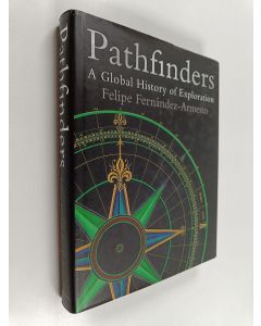 Kirjailijan Felipe Fernandez-Armesto käytetty kirja Pathfinders - A Global History of Exploration