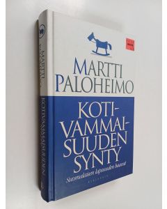 Kirjailijan Martti Paloheimo käytetty kirja Kotivammaisuuden synty