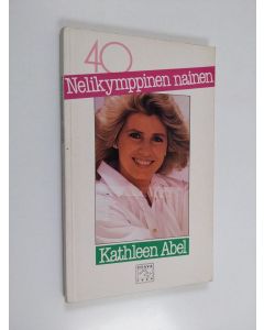 Kirjailijan Kathleen Abel käytetty kirja Nelikymppinen nainen