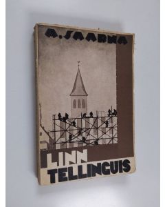 Kirjailijan Aleksander Saarna käytetty kirja Linn tellinguis