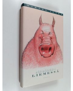 Kirjailijan Mikael Ilves käytetty kirja Eläinlääkäri liemessä