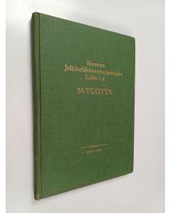 Kirjailijan Antti Oinonen käytetty kirja Suomen jalkineliikkeenharjoittajain liitto ry. 50 vuotta