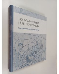 käytetty kirja Savuntarkastajista päästökauppiaisiin : suomalaisen ilmansuojelun historiaa