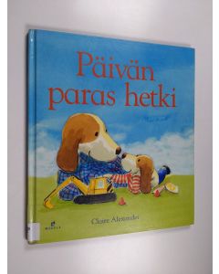 Kirjailijan Claire Alexander käytetty kirja Päivän paras hetki