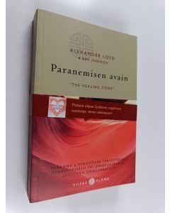 Kirjailijan Alexander Loyd käytetty kirja Paranemisen avain = The healing code : paranna 6 minuutissa terveyteen, menestymiseen tai ihmissuhteisiin liittyvän ongelmasi syy
