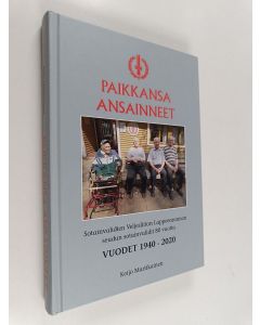 Kirjailijan Keijo Martikainen käytetty kirja Paikkansa ansainneet - Sotainvalidien Veljesliiton Lappeenrannan seudun sotainvalidit 80 vuotta : vuodet 1940-2020