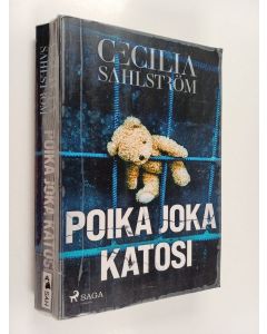 Kirjailijan Cecilia Sahlström käytetty kirja Poika joka katosi