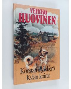 Kirjailijan Veikko Huovinen käytetty kirja Konstan Pylkkerö ; Kylän koirat