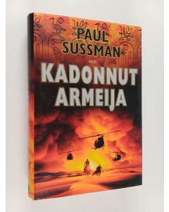 Kirjailijan Paul Sussman käytetty kirja Kadonnut armeija