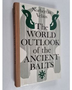 Kirjailijan Norbertas Vėlius käytetty kirja The world outlook of the ancient Balts