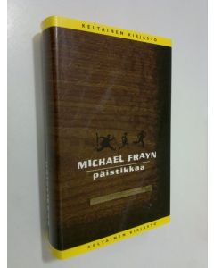 Kirjailijan Michael Frayn käytetty kirja Päistikkaa (ERINOMAINEN)