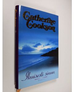 Kirjailijan Catherine Cookson käytetty kirja Ikuisesti sinun